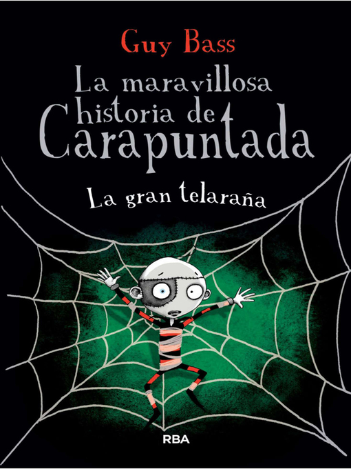 Title details for La maravillosa historia de Carapuntada 4--La gran telaraña by Guy Bass - Available
